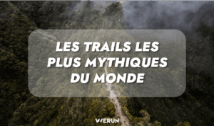 Lire la suite à propos de l’article Les trails les plus mythiques du monde